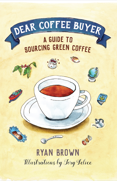 A book by Ryan Brown providing a guide to sourcing green coffee for coffee buyers.